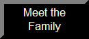 Meet the Family